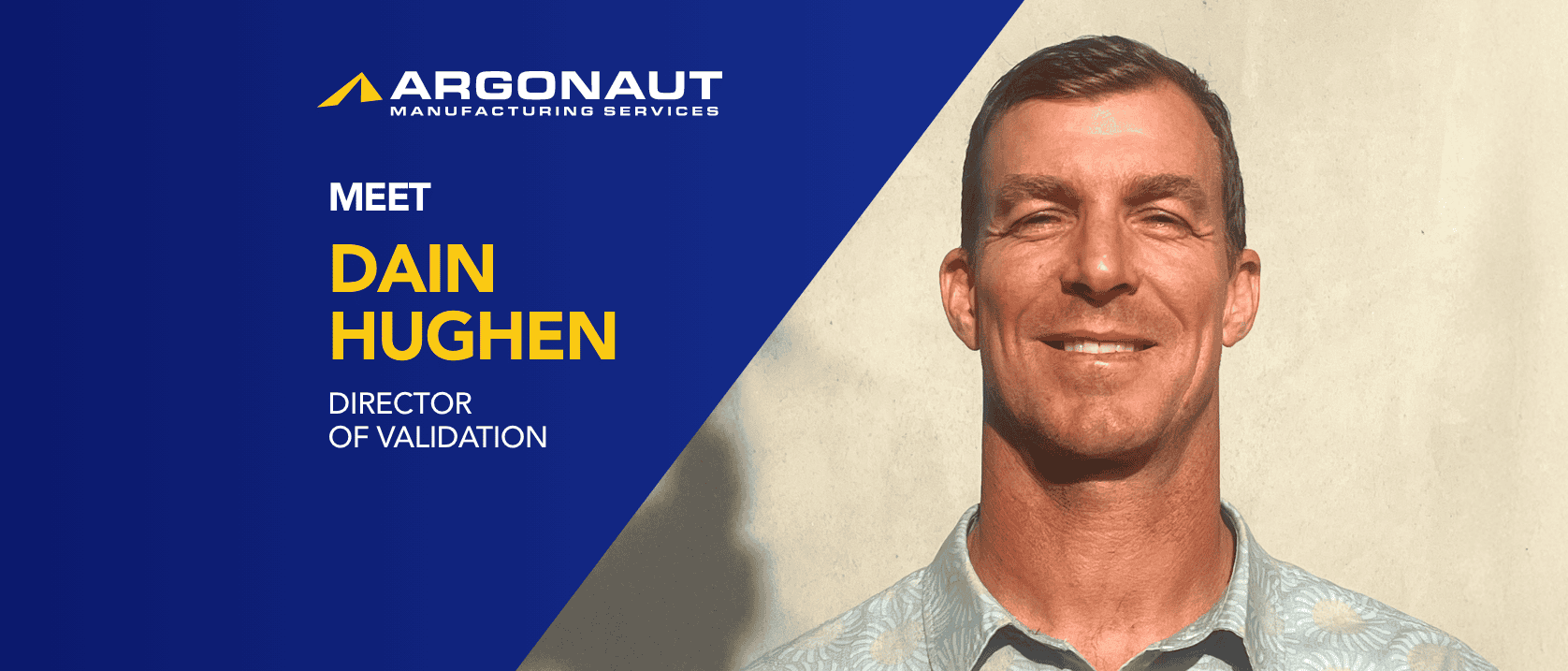 Dain Hughen - Argonaut Manufactring Services